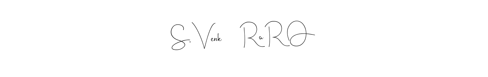 Here are the top 10 professional signature styles for the name S. Venk      Ra R O. These are the best autograph styles you can use for your name. S. Venk      Ra R O signature style 4 images and pictures png