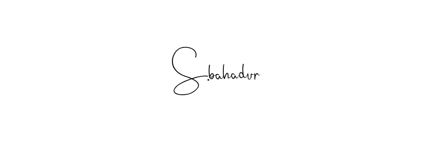 How to make S.bahadur name signature. Use Andilay-7BmLP style for creating short signs online. This is the latest handwritten sign. S.bahadur signature style 4 images and pictures png