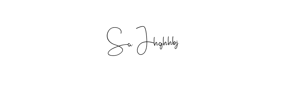 You should practise on your own different ways (Andilay-7BmLP) to write your name (Sa Jhghhbj) in signature. don't let someone else do it for you. Sa Jhghhbj signature style 4 images and pictures png