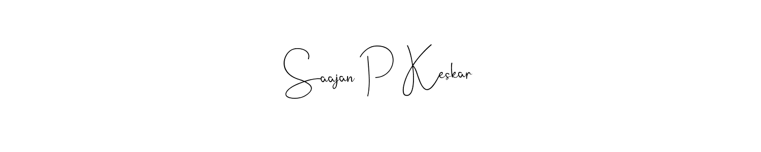 Make a beautiful signature design for name Saajan P Keskar. With this signature (Andilay-7BmLP) style, you can create a handwritten signature for free. Saajan P Keskar signature style 4 images and pictures png
