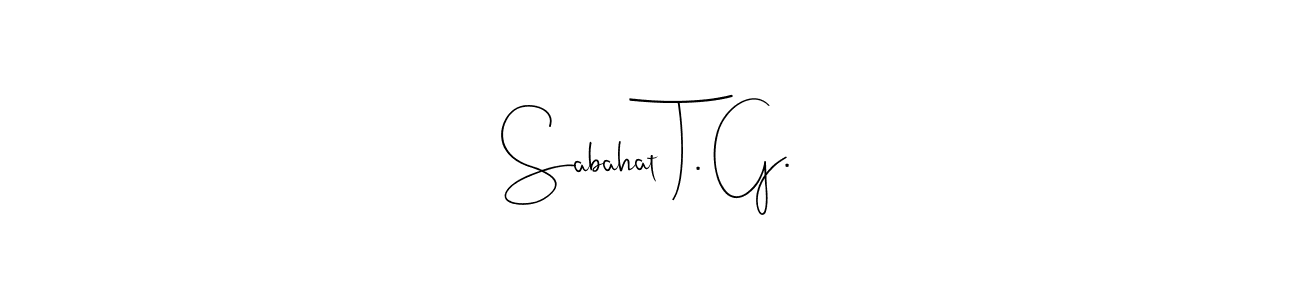 Also we have Sabahat T. G. name is the best signature style. Create professional handwritten signature collection using Andilay-7BmLP autograph style. Sabahat T. G. signature style 4 images and pictures png