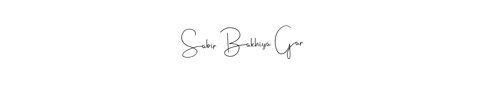 How to make Sabir Bakhiya Gar signature? Andilay-7BmLP is a professional autograph style. Create handwritten signature for Sabir Bakhiya Gar name. Sabir Bakhiya Gar signature style 4 images and pictures png