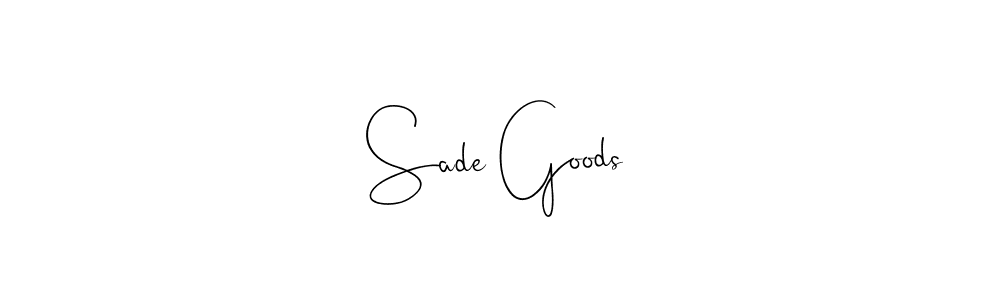 Make a beautiful signature design for name Sade Goods. Use this online signature maker to create a handwritten signature for free. Sade Goods signature style 4 images and pictures png