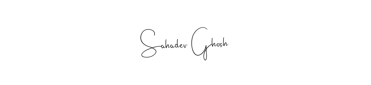 Also we have Sahadev Ghosh name is the best signature style. Create professional handwritten signature collection using Andilay-7BmLP autograph style. Sahadev Ghosh signature style 4 images and pictures png