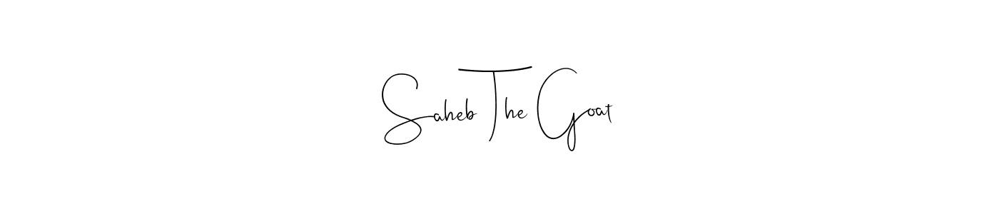 Create a beautiful signature design for name Saheb The Goat. With this signature (Andilay-7BmLP) fonts, you can make a handwritten signature for free. Saheb The Goat signature style 4 images and pictures png