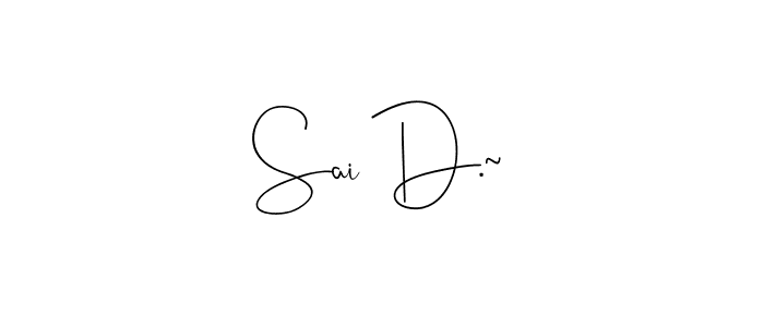 See photos of Sai D.~ official signature by Spectra . Check more albums & portfolios. Read reviews & check more about Andilay-7BmLP font. Sai D.~ signature style 4 images and pictures png