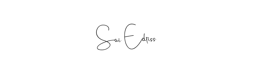 Make a beautiful signature design for name Sai Edtiss. With this signature (Andilay-7BmLP) style, you can create a handwritten signature for free. Sai Edtiss signature style 4 images and pictures png