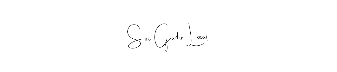 Create a beautiful signature design for name Sai Gadu Local. With this signature (Andilay-7BmLP) fonts, you can make a handwritten signature for free. Sai Gadu Local signature style 4 images and pictures png