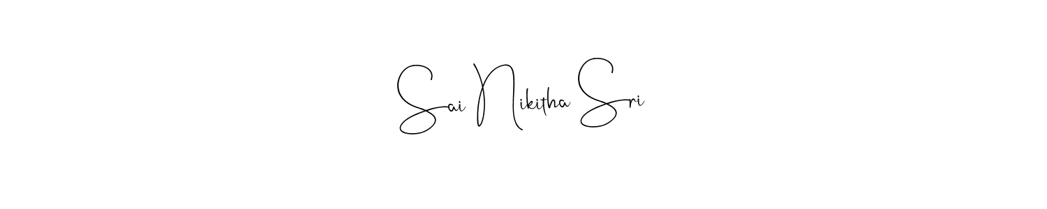 Design your own signature with our free online signature maker. With this signature software, you can create a handwritten (Andilay-7BmLP) signature for name Sai Nikitha Sri. Sai Nikitha Sri signature style 4 images and pictures png
