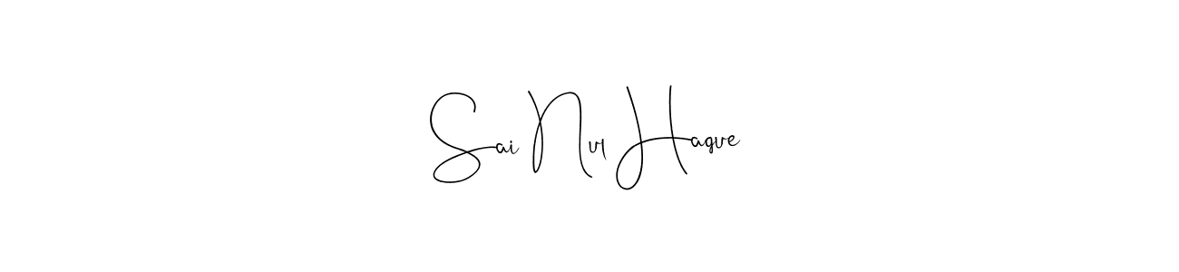 Sai Nul Haque stylish signature style. Best Handwritten Sign (Andilay-7BmLP) for my name. Handwritten Signature Collection Ideas for my name Sai Nul Haque. Sai Nul Haque signature style 4 images and pictures png