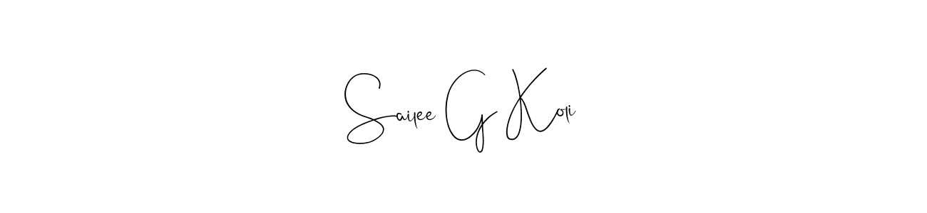 Create a beautiful signature design for name Sailee G Koli. With this signature (Andilay-7BmLP) fonts, you can make a handwritten signature for free. Sailee G Koli signature style 4 images and pictures png