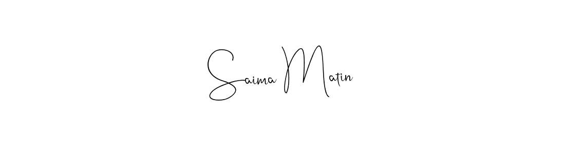 You should practise on your own different ways (Andilay-7BmLP) to write your name (Saima Matin) in signature. don't let someone else do it for you. Saima Matin signature style 4 images and pictures png