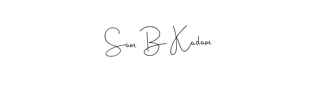 Make a beautiful signature design for name Sam B Kadam. With this signature (Andilay-7BmLP) style, you can create a handwritten signature for free. Sam B Kadam signature style 4 images and pictures png
