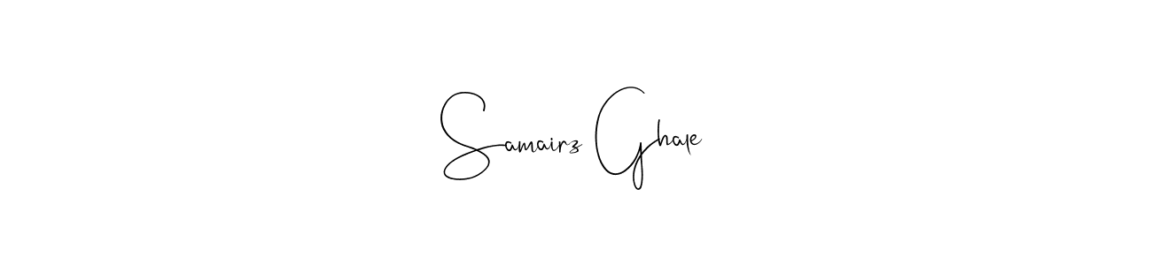 How to make Samairz Ghale signature? Andilay-7BmLP is a professional autograph style. Create handwritten signature for Samairz Ghale name. Samairz Ghale signature style 4 images and pictures png