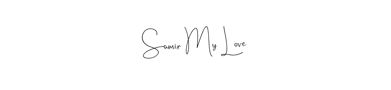 Design your own signature with our free online signature maker. With this signature software, you can create a handwritten (Andilay-7BmLP) signature for name Samir My Love. Samir My Love signature style 4 images and pictures png