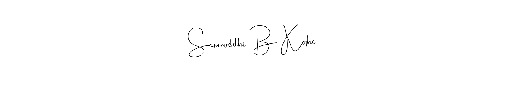 Also we have Samruddhi B Kolhe name is the best signature style. Create professional handwritten signature collection using Andilay-7BmLP autograph style. Samruddhi B Kolhe signature style 4 images and pictures png