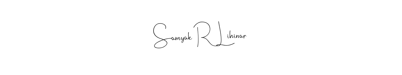 Create a beautiful signature design for name Samyak R Lihinar. With this signature (Andilay-7BmLP) fonts, you can make a handwritten signature for free. Samyak R Lihinar signature style 4 images and pictures png