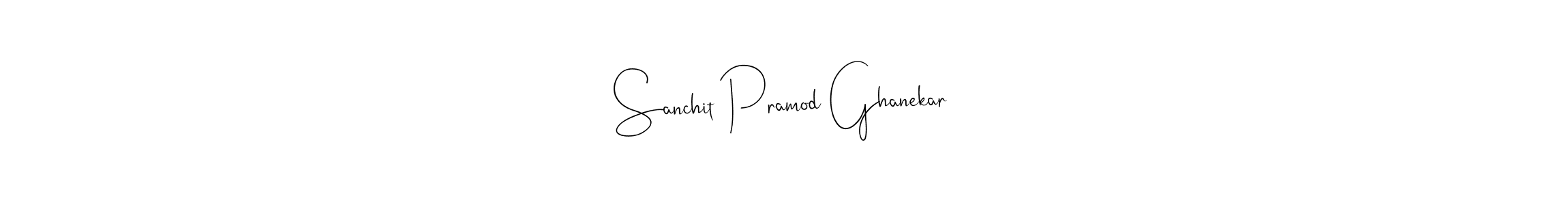 How to make Sanchit Pramod Ghanekar signature? Andilay-7BmLP is a professional autograph style. Create handwritten signature for Sanchit Pramod Ghanekar name. Sanchit Pramod Ghanekar signature style 4 images and pictures png