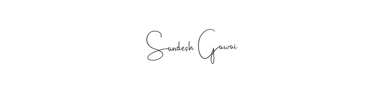 if you are searching for the best signature style for your name Sandesh Gawai. so please give up your signature search. here we have designed multiple signature styles  using Andilay-7BmLP. Sandesh Gawai signature style 4 images and pictures png