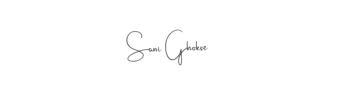 Make a beautiful signature design for name Sani Ghokse. With this signature (Andilay-7BmLP) style, you can create a handwritten signature for free. Sani Ghokse signature style 4 images and pictures png
