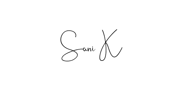 Sani K stylish signature style. Best Handwritten Sign (Andilay-7BmLP) for my name. Handwritten Signature Collection Ideas for my name Sani K. Sani K signature style 4 images and pictures png