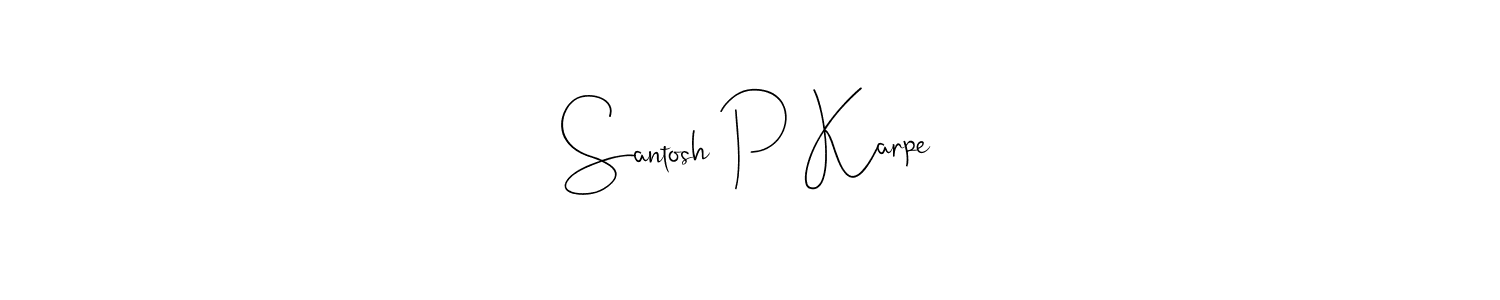 How to make Santosh P Karpe name signature. Use Andilay-7BmLP style for creating short signs online. This is the latest handwritten sign. Santosh P Karpe signature style 4 images and pictures png