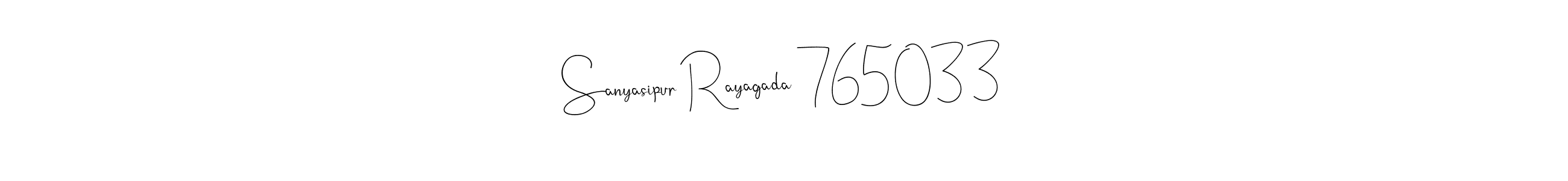 Make a short Sanyasipur Rayagada 765033 signature style. Manage your documents anywhere anytime using Andilay-7BmLP. Create and add eSignatures, submit forms, share and send files easily. Sanyasipur Rayagada 765033 signature style 4 images and pictures png