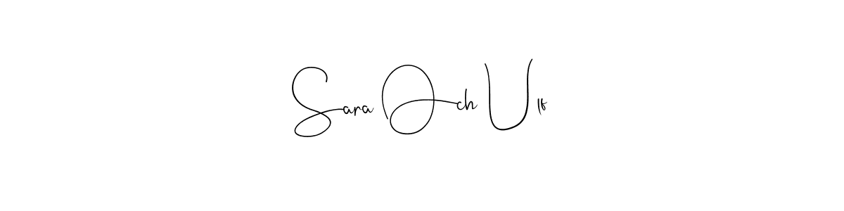 Create a beautiful signature design for name Sara Och Ulf. With this signature (Andilay-7BmLP) fonts, you can make a handwritten signature for free. Sara Och Ulf signature style 4 images and pictures png