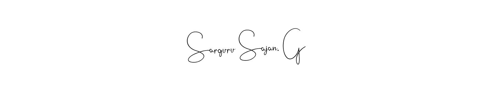 The best way (Andilay-7BmLP) to make a short signature is to pick only two or three words in your name. The name Sarguru Sajan. G include a total of six letters. For converting this name. Sarguru Sajan. G signature style 4 images and pictures png