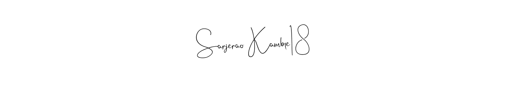 Make a short Sarjerao Kamble18 signature style. Manage your documents anywhere anytime using Andilay-7BmLP. Create and add eSignatures, submit forms, share and send files easily. Sarjerao Kamble18 signature style 4 images and pictures png