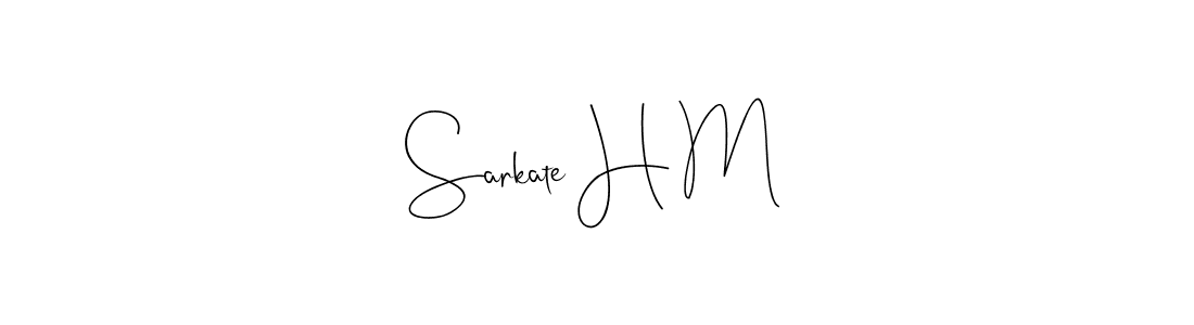 It looks lik you need a new signature style for name Sarkate H M. Design unique handwritten (Andilay-7BmLP) signature with our free signature maker in just a few clicks. Sarkate H M signature style 4 images and pictures png