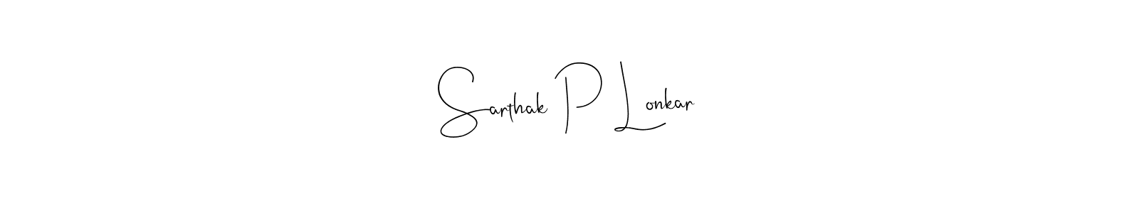 Once you've used our free online signature maker to create your best signature Andilay-7BmLP style, it's time to enjoy all of the benefits that Sarthak P Lonkar name signing documents. Sarthak P Lonkar signature style 4 images and pictures png