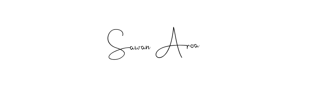Create a beautiful signature design for name Sawan Aroa. With this signature (Andilay-7BmLP) fonts, you can make a handwritten signature for free. Sawan Aroa signature style 4 images and pictures png