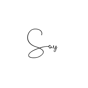 Design your own signature with our free online signature maker. With this signature software, you can create a handwritten (Andilay-7BmLP) signature for name Say. Say signature style 4 images and pictures png