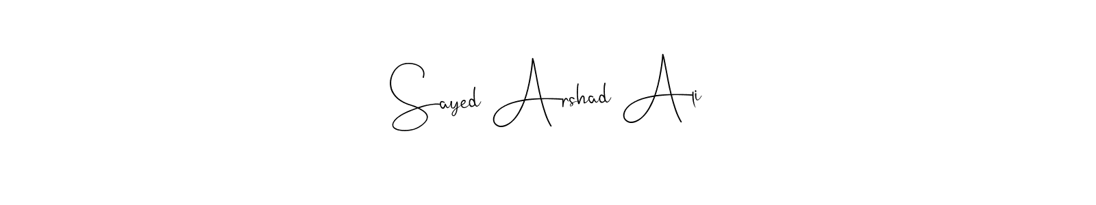 How to make Sayed Arshad Ali name signature. Use Andilay-7BmLP style for creating short signs online. This is the latest handwritten sign. Sayed Arshad Ali signature style 4 images and pictures png