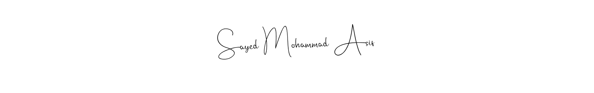 Design your own signature with our free online signature maker. With this signature software, you can create a handwritten (Andilay-7BmLP) signature for name Sayed Mohammad Asif. Sayed Mohammad Asif signature style 4 images and pictures png