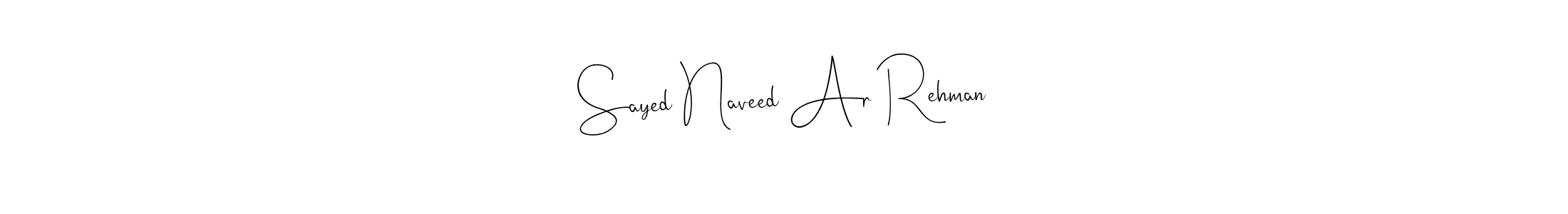 Once you've used our free online signature maker to create your best signature Andilay-7BmLP style, it's time to enjoy all of the benefits that Sayed Naveed Ar Rehman name signing documents. Sayed Naveed Ar Rehman signature style 4 images and pictures png