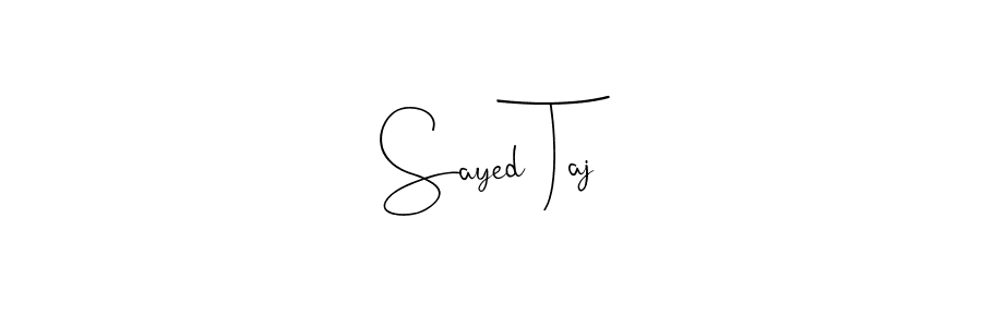 How to make Sayed Taj signature? Andilay-7BmLP is a professional autograph style. Create handwritten signature for Sayed Taj name. Sayed Taj signature style 4 images and pictures png