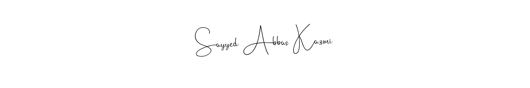 How to make Sayyed Abbas Kazmi signature? Andilay-7BmLP is a professional autograph style. Create handwritten signature for Sayyed Abbas Kazmi name. Sayyed Abbas Kazmi signature style 4 images and pictures png