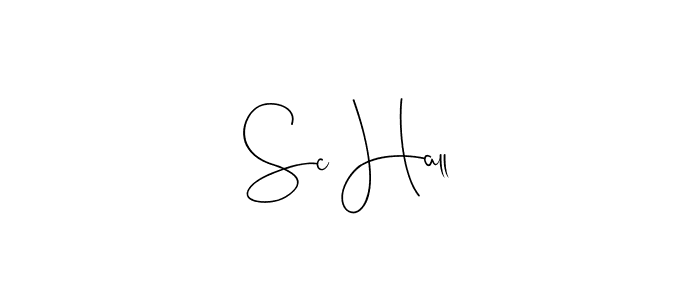 Also we have Sc Hall name is the best signature style. Create professional handwritten signature collection using Andilay-7BmLP autograph style. Sc Hall signature style 4 images and pictures png