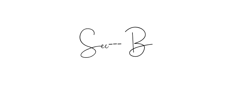 It looks lik you need a new signature style for name Sec--- B. Design unique handwritten (Andilay-7BmLP) signature with our free signature maker in just a few clicks. Sec--- B signature style 4 images and pictures png