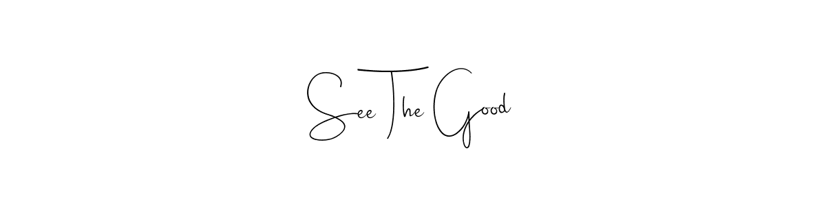 Create a beautiful signature design for name See The Good. With this signature (Andilay-7BmLP) fonts, you can make a handwritten signature for free. See The Good signature style 4 images and pictures png