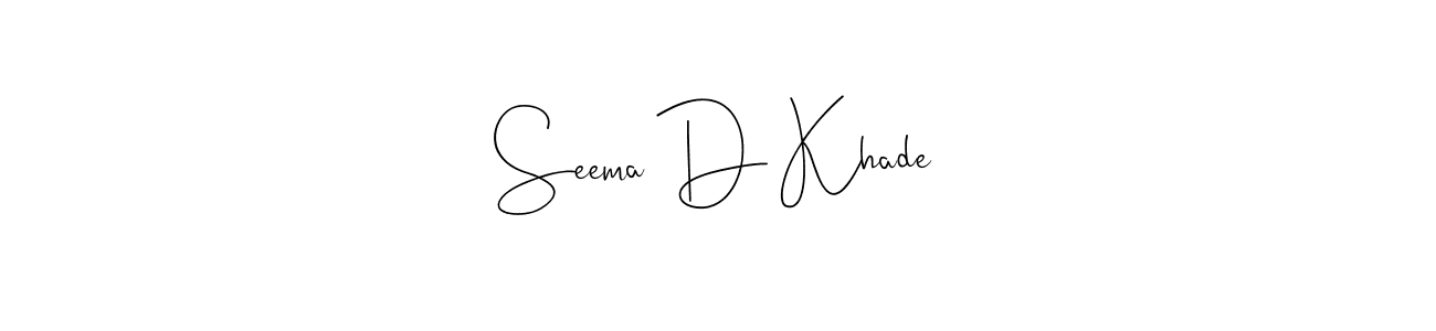 It looks lik you need a new signature style for name Seema D Khade. Design unique handwritten (Andilay-7BmLP) signature with our free signature maker in just a few clicks. Seema D Khade signature style 4 images and pictures png