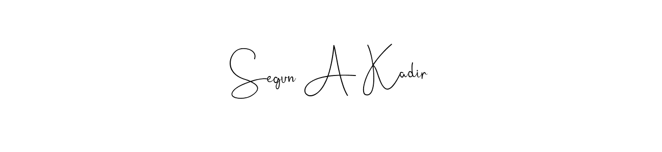 You should practise on your own different ways (Andilay-7BmLP) to write your name (Segun A Kadir) in signature. don't let someone else do it for you. Segun A Kadir signature style 4 images and pictures png