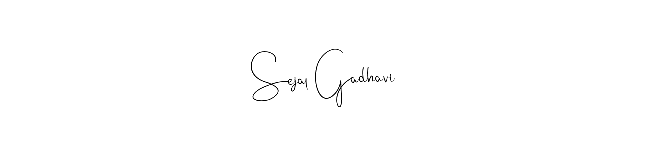 Also we have Sejal Gadhavi name is the best signature style. Create professional handwritten signature collection using Andilay-7BmLP autograph style. Sejal Gadhavi signature style 4 images and pictures png