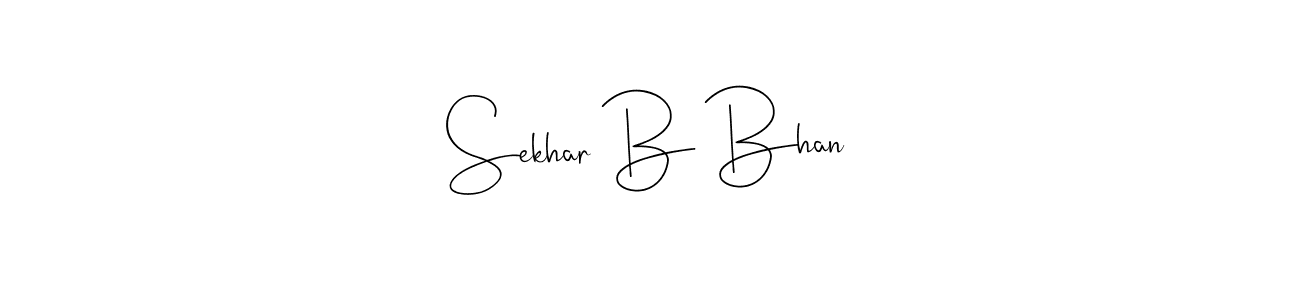 Design your own signature with our free online signature maker. With this signature software, you can create a handwritten (Andilay-7BmLP) signature for name Sekhar B Bhan. Sekhar B Bhan signature style 4 images and pictures png