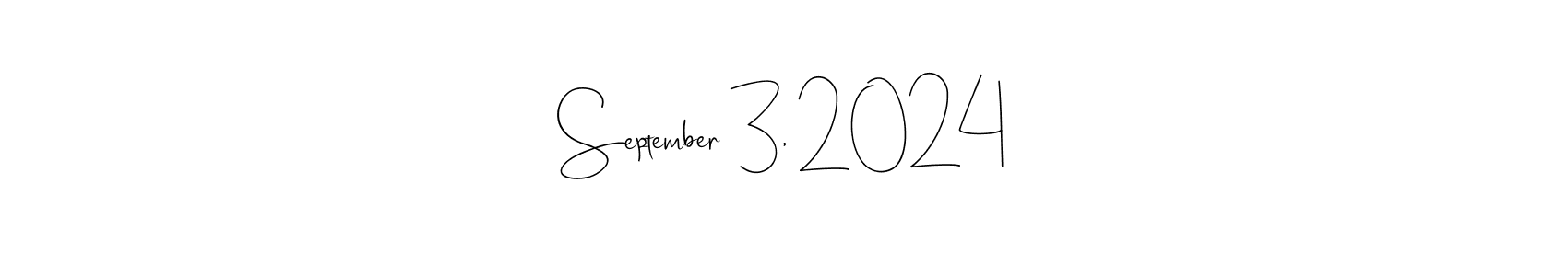 Make a short September 3, 2024 signature style. Manage your documents anywhere anytime using Andilay-7BmLP. Create and add eSignatures, submit forms, share and send files easily. September 3, 2024 signature style 4 images and pictures png