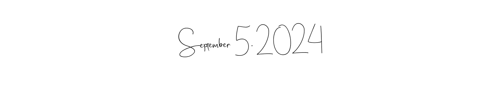 How to make September 5, 2024 signature? Andilay-7BmLP is a professional autograph style. Create handwritten signature for September 5, 2024 name. September 5, 2024 signature style 4 images and pictures png