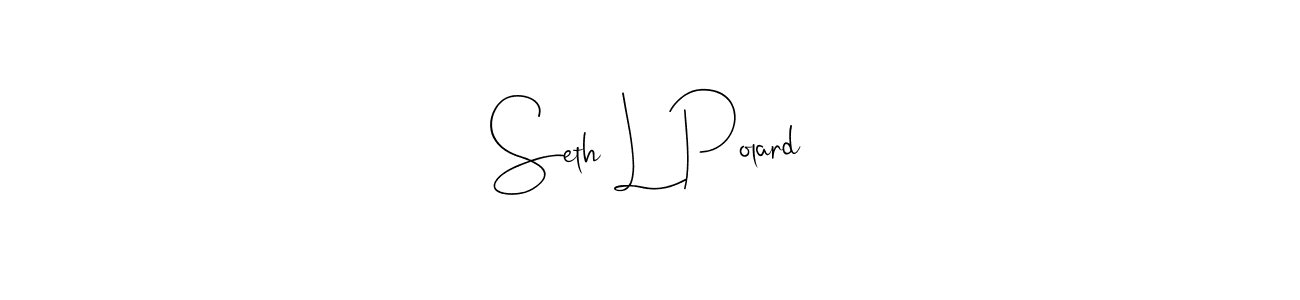 Also You can easily find your signature by using the search form. We will create Seth L Polard name handwritten signature images for you free of cost using Andilay-7BmLP sign style. Seth L Polard signature style 4 images and pictures png