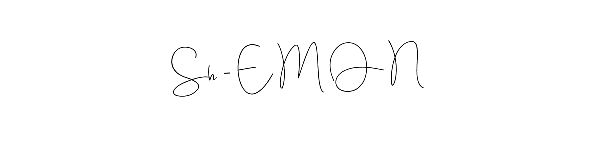 Also we have Sh - E M O N name is the best signature style. Create professional handwritten signature collection using Andilay-7BmLP autograph style. Sh - E M O N signature style 4 images and pictures png